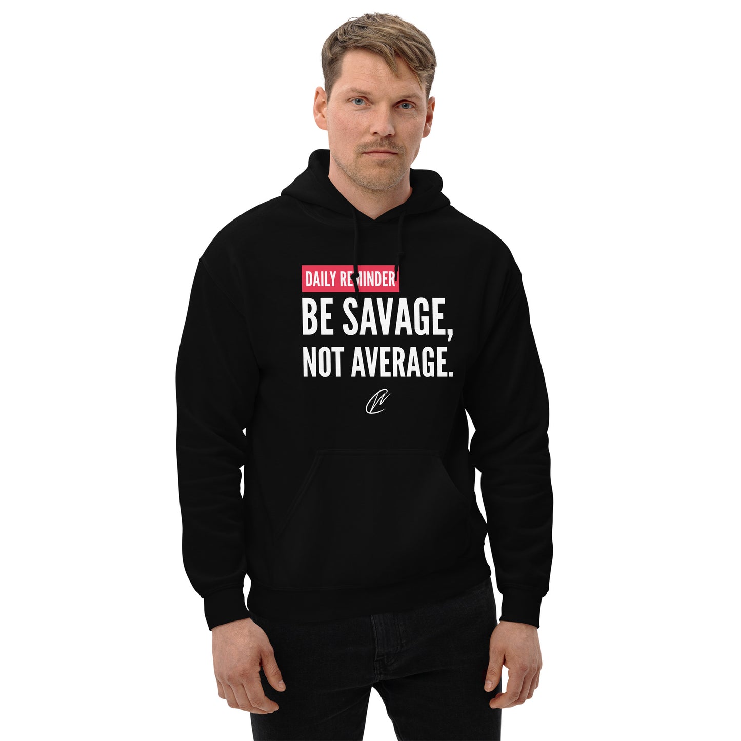 Be Savage - Hoodie