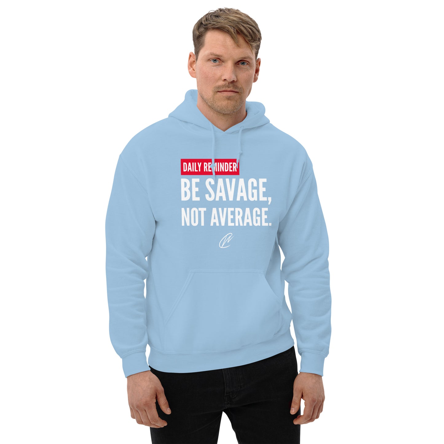 Be Savage - Hoodie