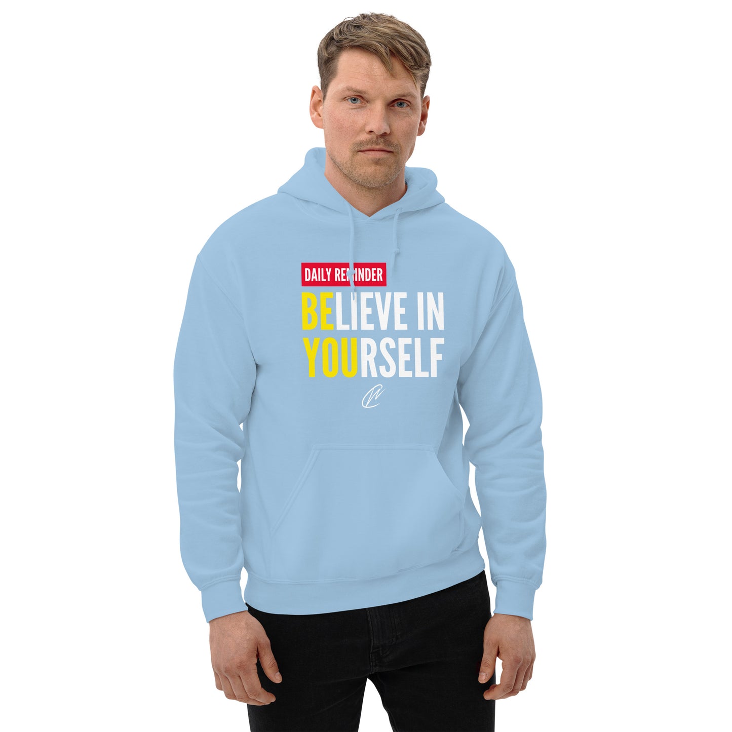 Believe In Yourself - Hoodie
