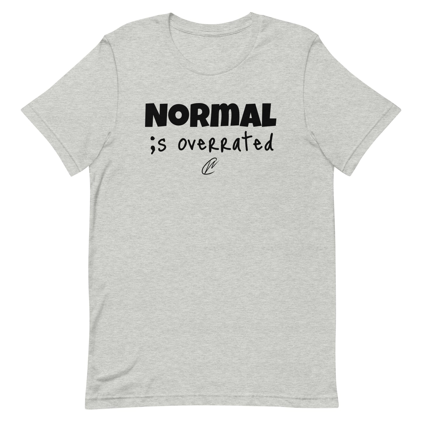 Normal Is Overrated - TShirt