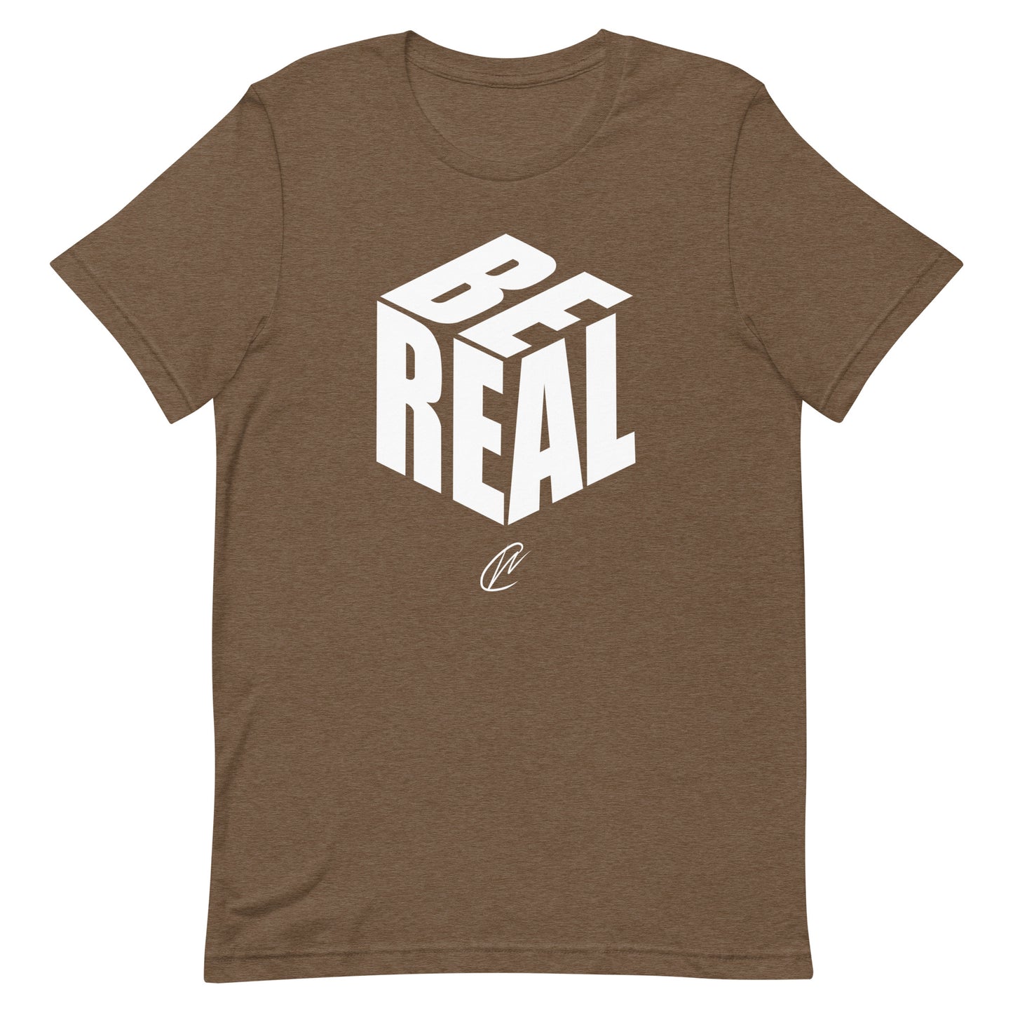 Be Real - TShirt