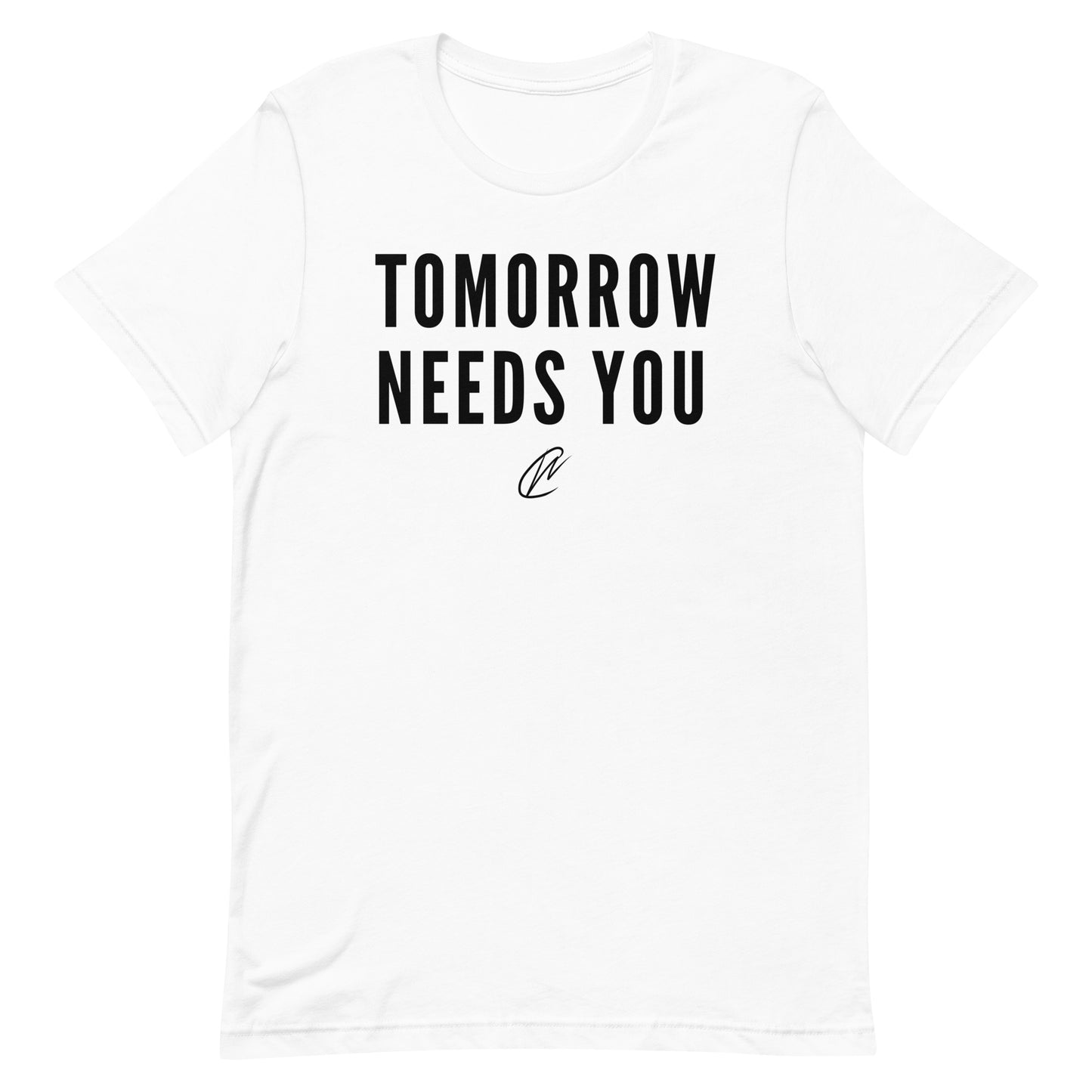 Tomorrow Needs You - White TShirt
