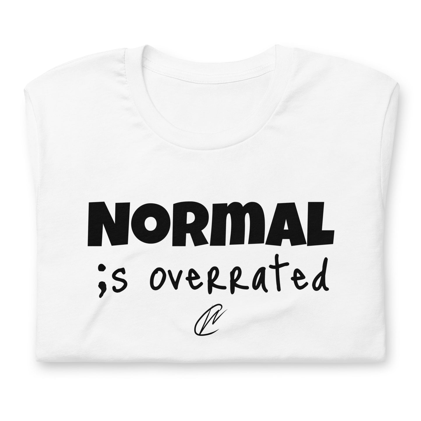 Normal Is Overrated - TShirt