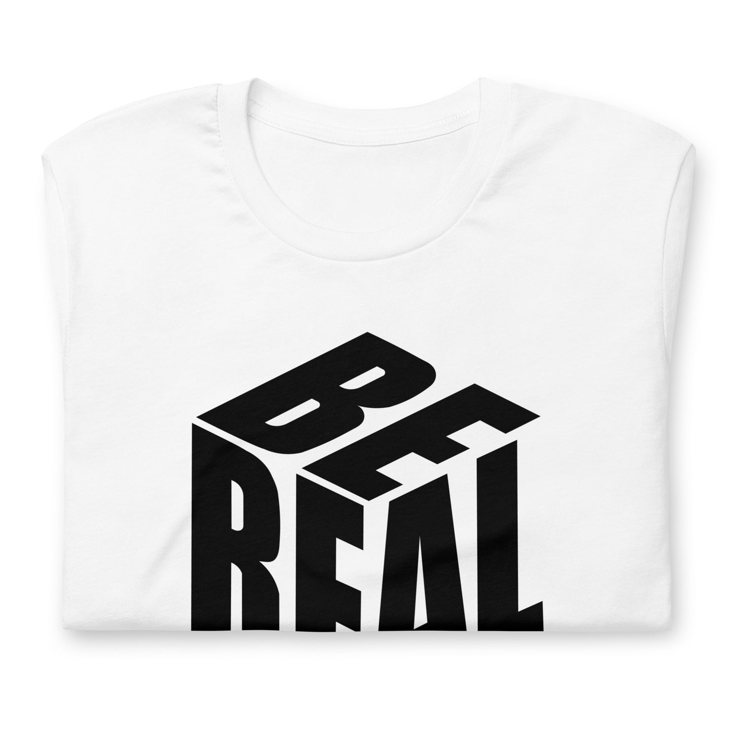 Be Real - White TShirt