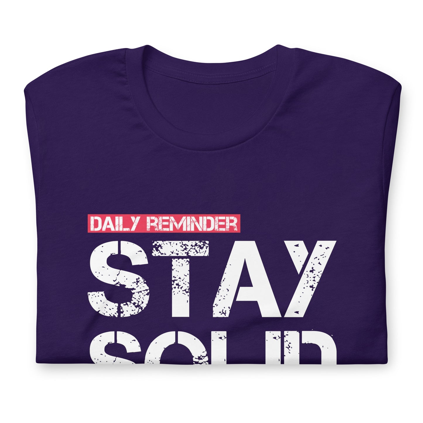 Stay Solid - TShirt