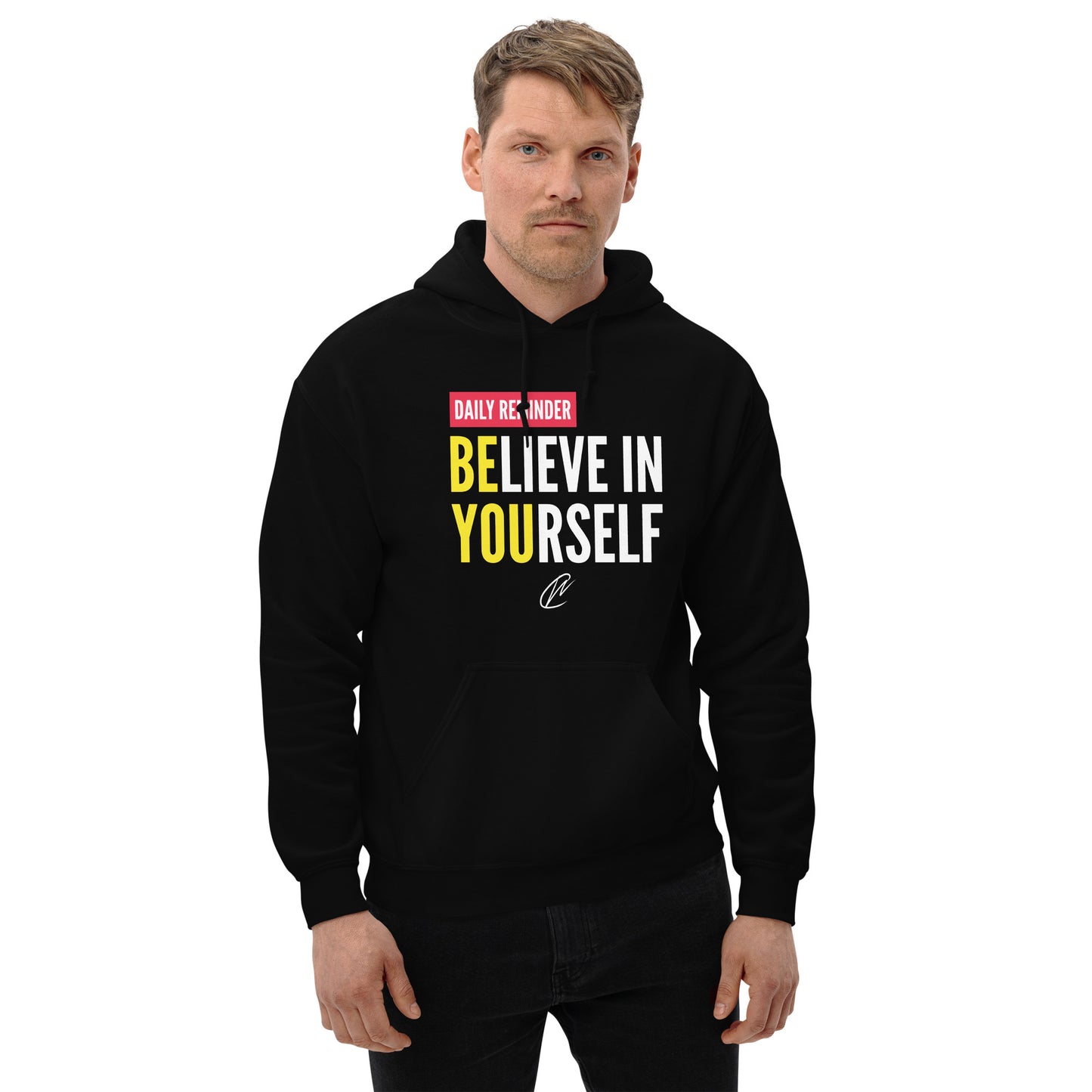 Believe In Yourself - Hoodie