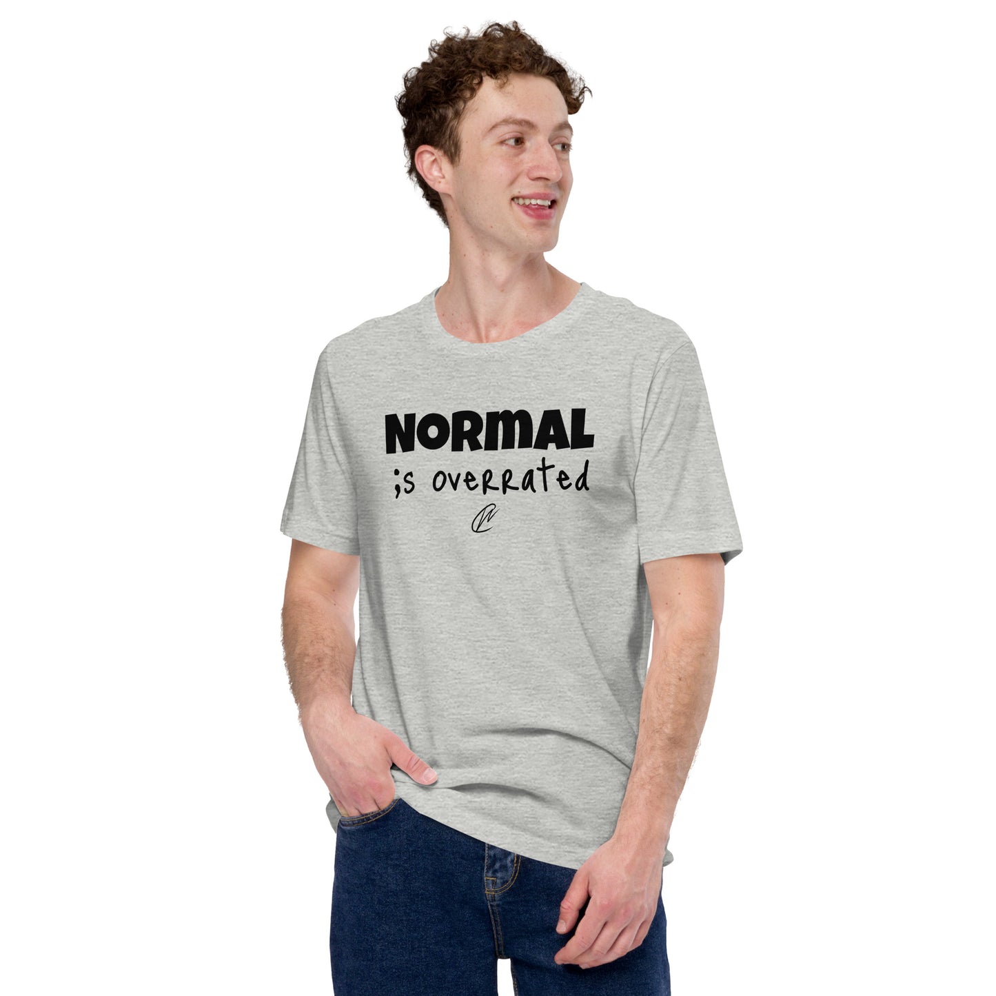 Normal Is Overrated - TShirt