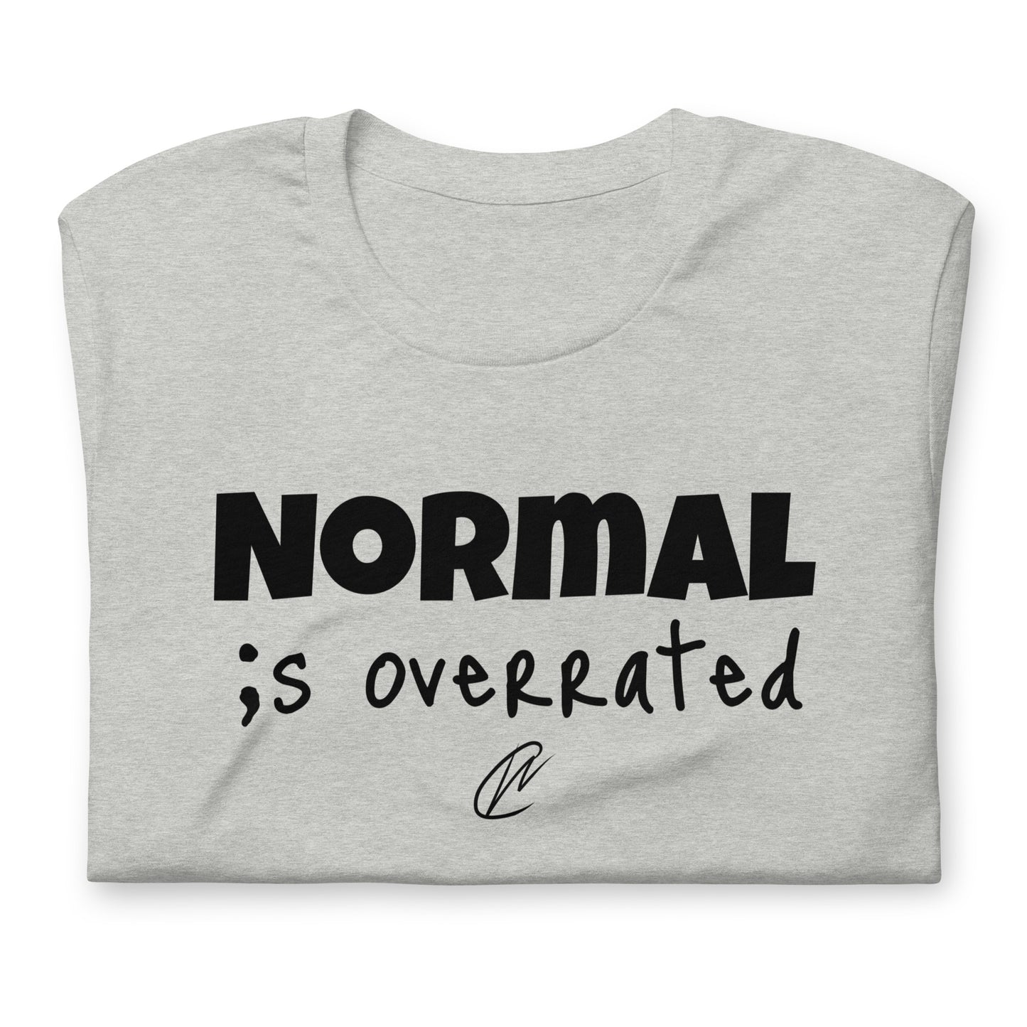 Normal Is Overrated - TShirt