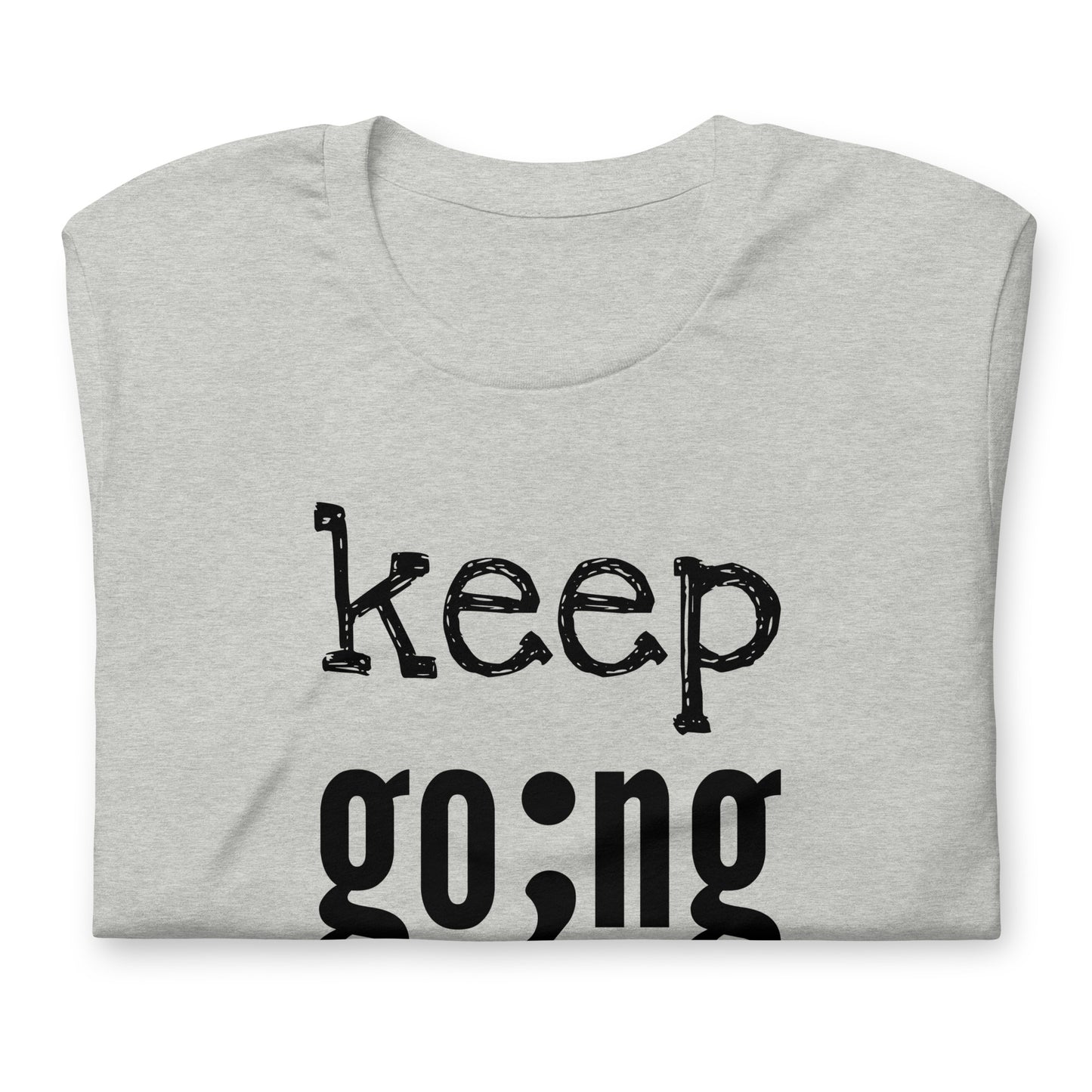 Keep Going - TShirt