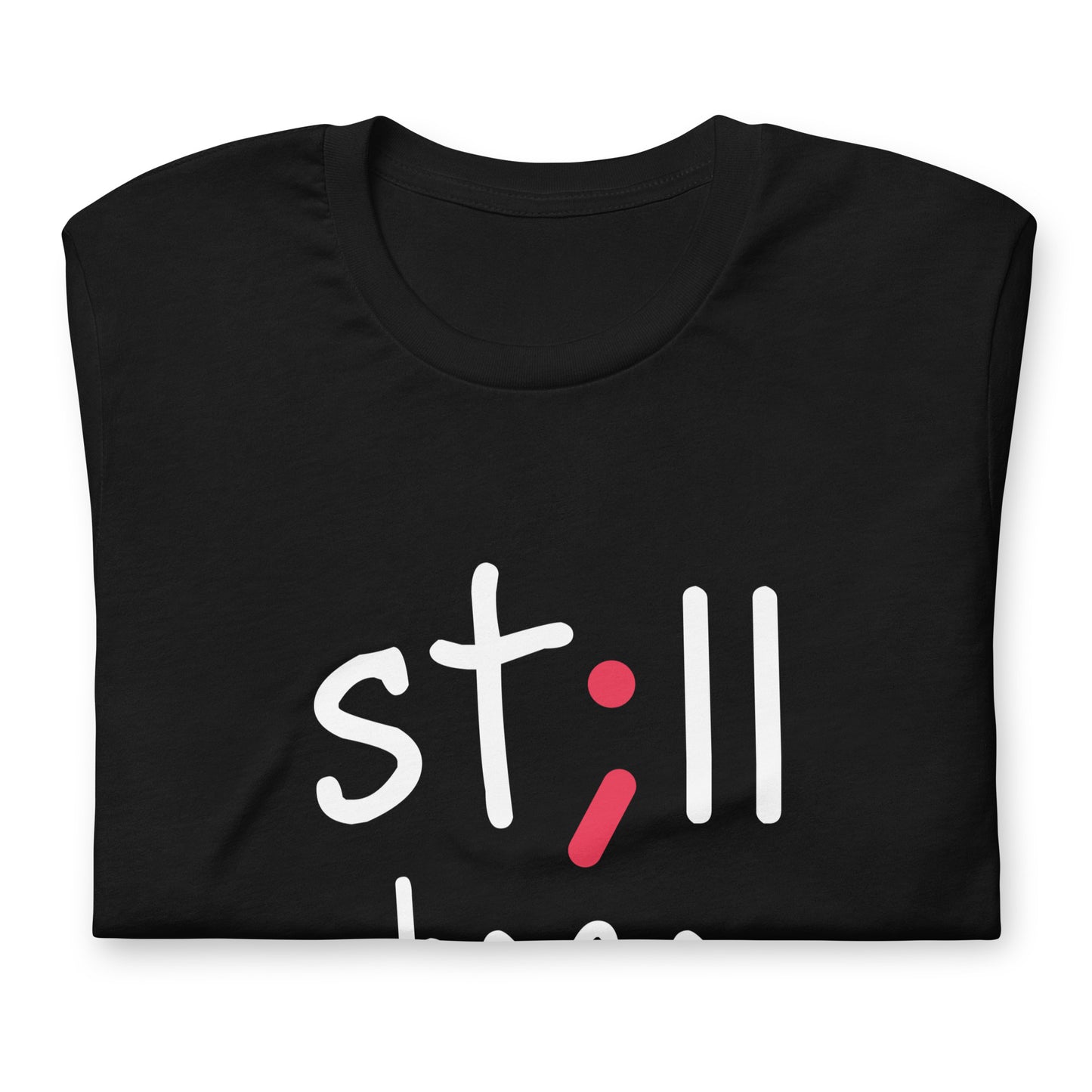 NEW Still Here - Black TShirt
