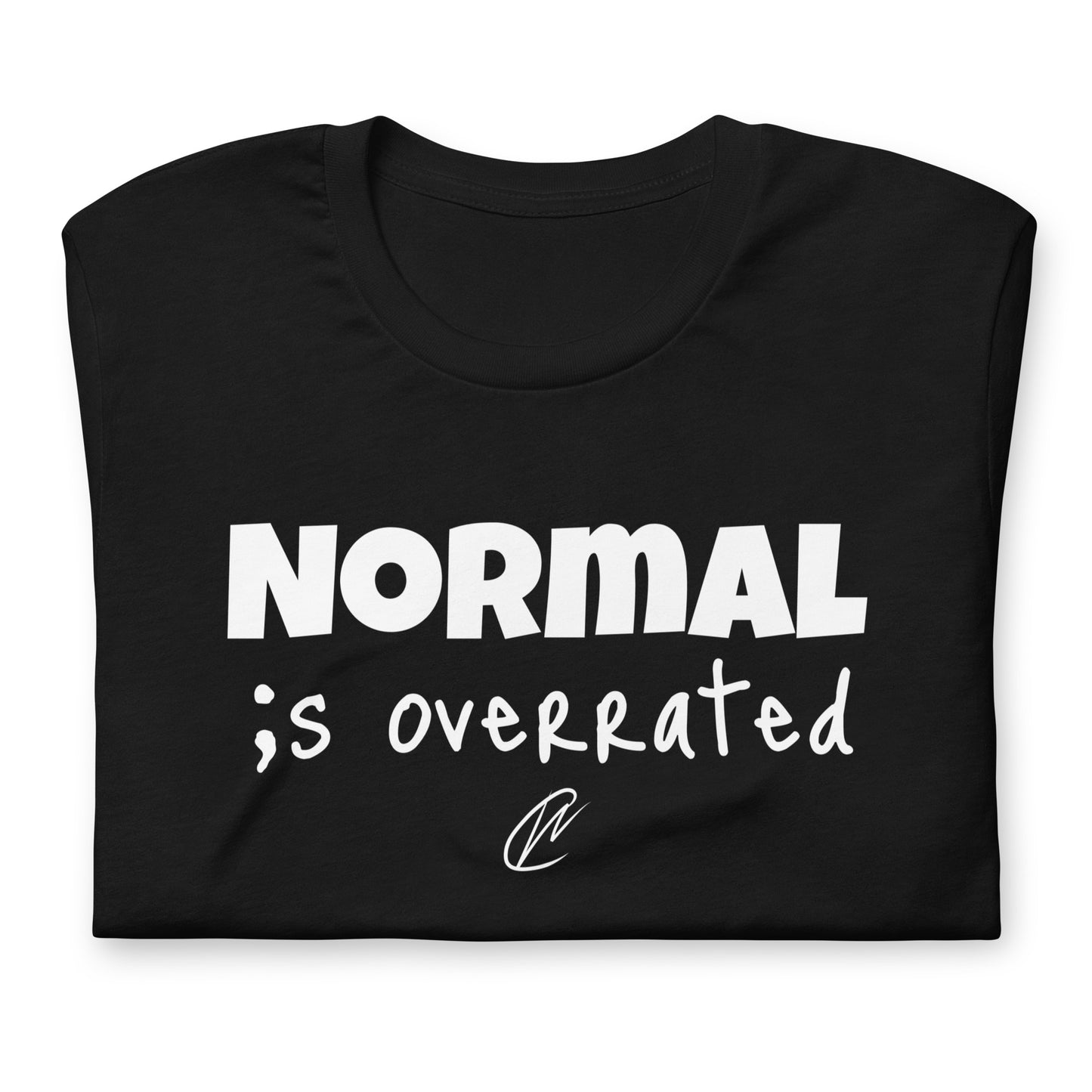 Normal Is Overrated - Black TShirt