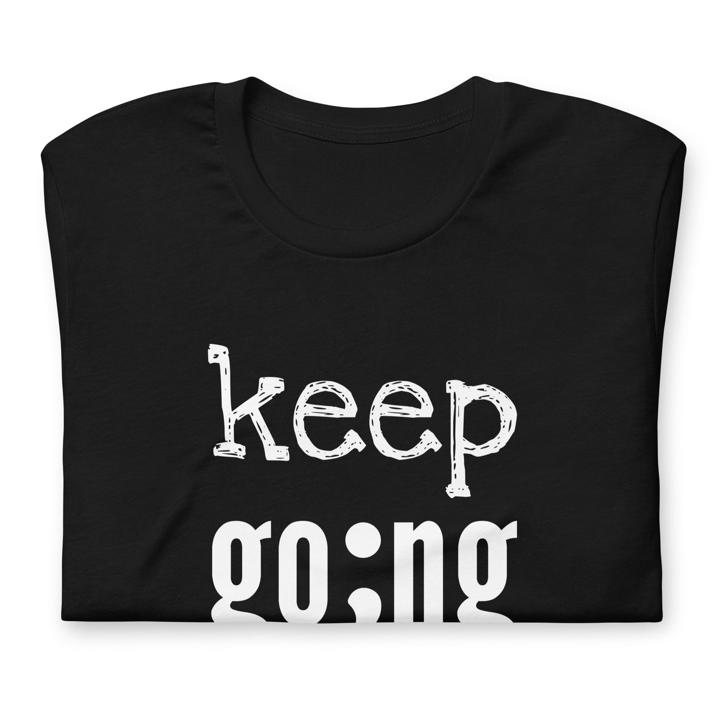 Keep Going - Black TShirt