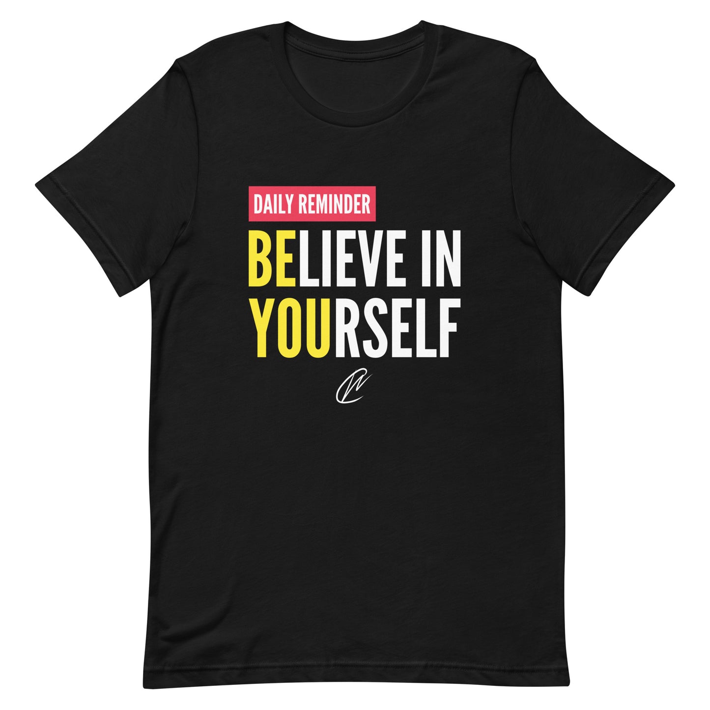 Believe In Yourself - TShirt