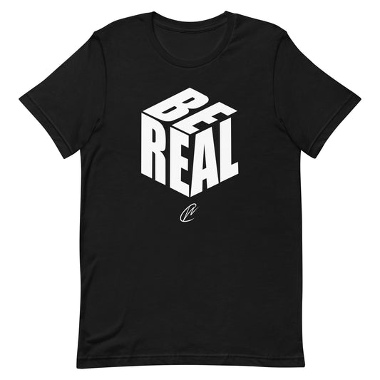 Be Real - TShirt