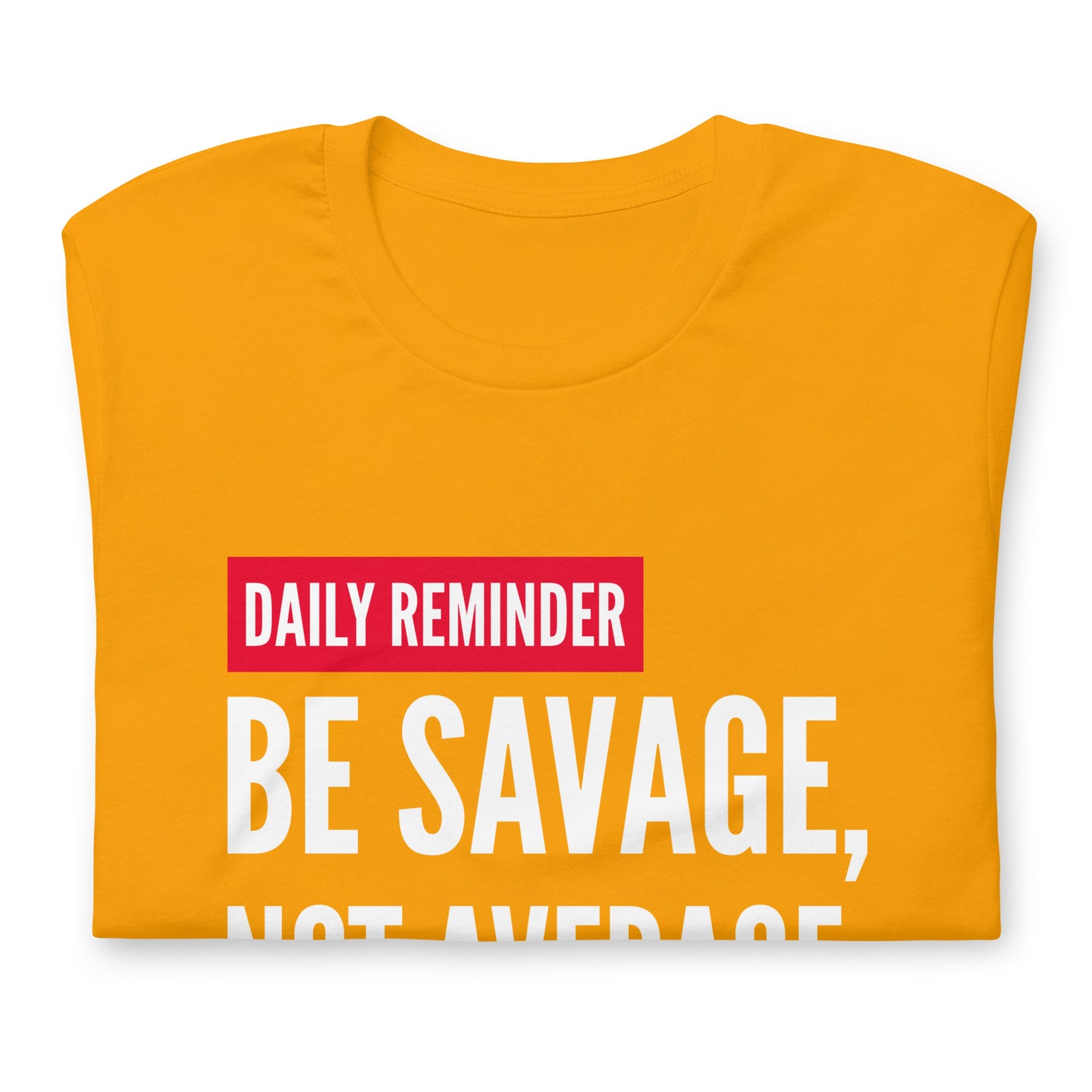 Be Savage - TShirt