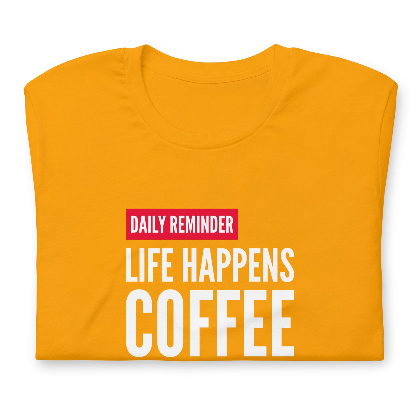 Coffee Helps - Gold TShirt
