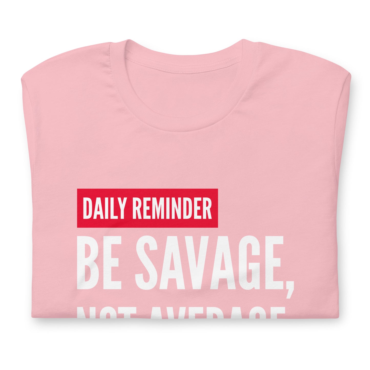 Be Savage - TShirt