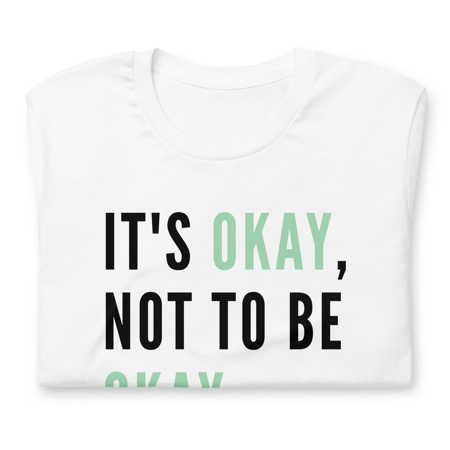 Okay Not To Be Okay - White TShirt