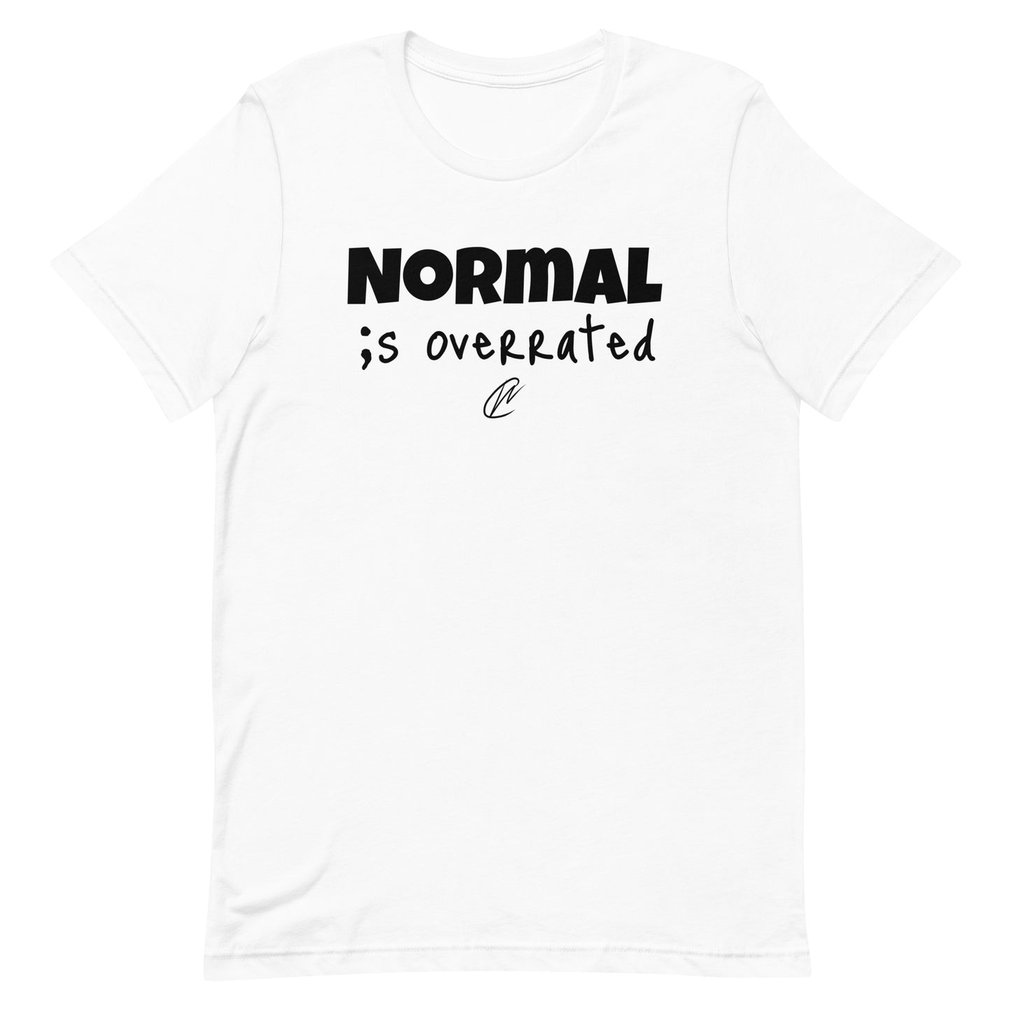 Normal Is Overrated - TShirt