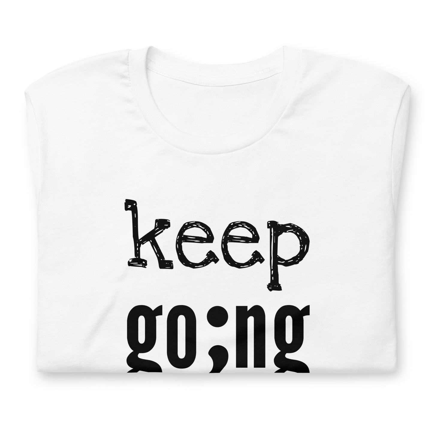 Keep Going - TShirt